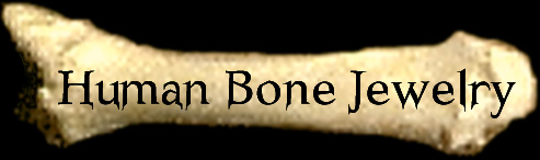Human Bone Jewelry