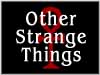 Other Strange Things